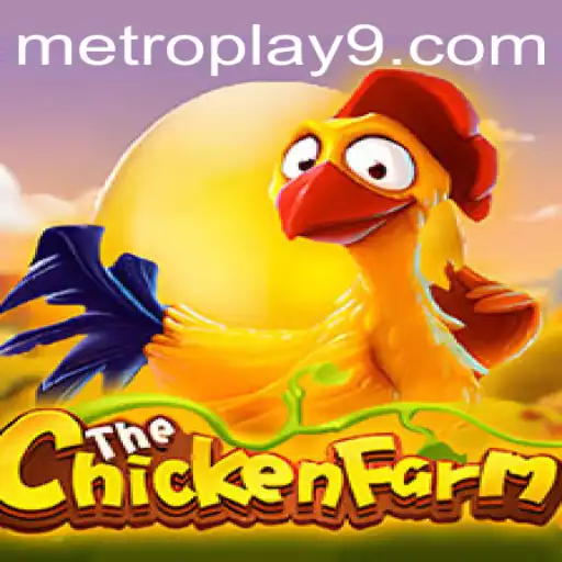 Explore the Exciting World of ChickenFarm: A Metroplay Extravaganza