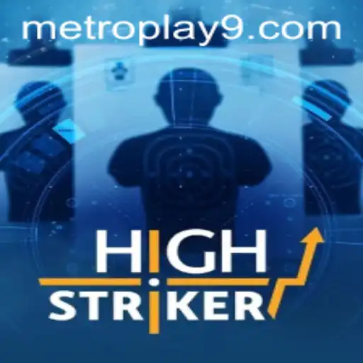 HighStriker: The Ultimate Metroplay Gaming Experience