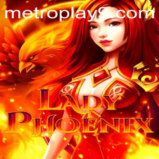 Unleashing the Power of LadyPhoenix in the World of Metroplay