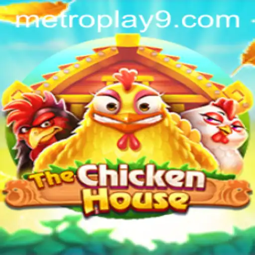 The Exciting World of TheChickenHouse: A Deep Dive into Metroplay's Latest Game 