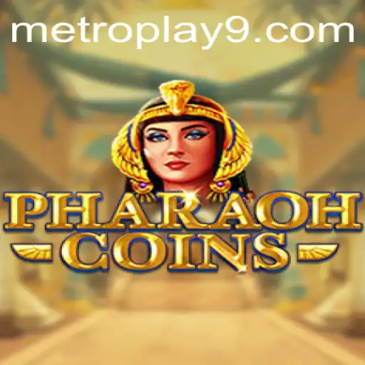 Discover the Exciting World of PharaohCoins: The Latest Sensation in Metroplay